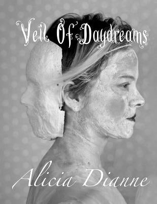 Veil of Daydreams by Dianne, Alicia