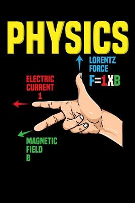 Physics Lorentz Force F=1xB Electric Current 1 Magnetic Field B: 120 Pages I 6x9 I Graph Paper 5x5 I Funny Teacher, School & College Gifts by Notebooks, Funny