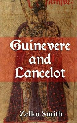 Guinevere and Lancelot by Smith, Zelko