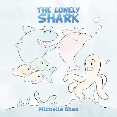 The Lonely Shark by Shen, Michelle