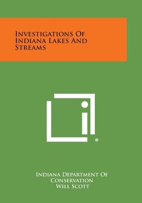 Investigations of Indiana Lakes and Streams by Indiana Department of Conservation