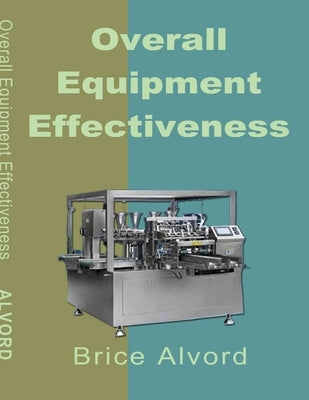 Overall Equipment Effectiveness by Alvord, Brice