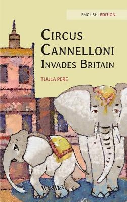 Circus Cannelloni Invades Britain: English Edition by Pere, Tuula