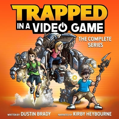 Trapped in a Video Game: The Complete Series by Brady, Dustin