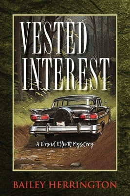 Vested Interest: A David Elliott Mystery by Herrington, Bailey