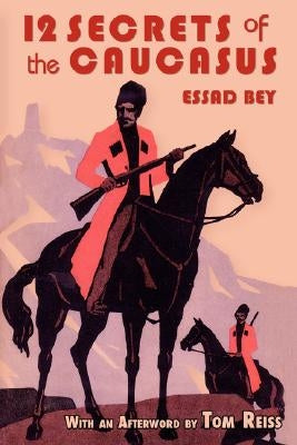 Twelve Secrets in the Caucasus by Bey, Essad