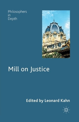 Mill on Justice by Kahn, L.