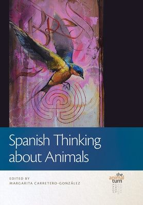 Spanish Thinking about Animals by Carretero-González, Margarita