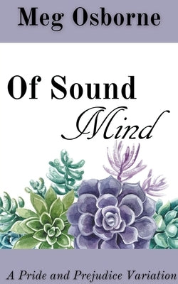 Of Sound Mind: A Pride and Prejudice Variation by Osborne, Meg