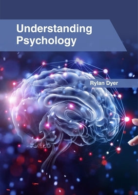 Understanding Psychology by Dyer, Rylan