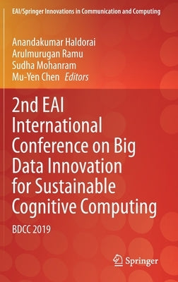 2nd Eai International Conference on Big Data Innovation for Sustainable Cognitive Computing: Bdcc 2019 by Haldorai, Anandakumar