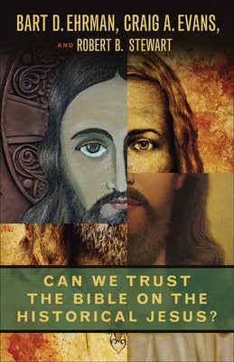 Can We Trust the Bible on the Historical Jesus? by Ehrman, Bart D.