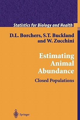 Estimating Animal Abundance: Closed Populations by Borchers, D. L.