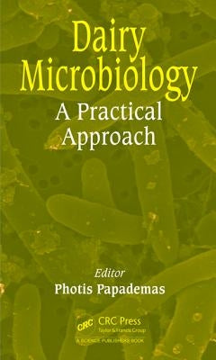 Dairy Microbiology: A Practical Approach by Papademas, Photis