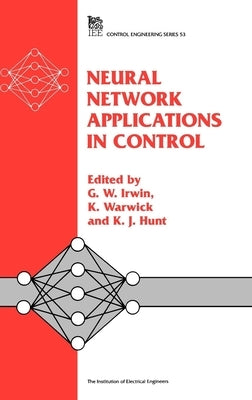Neural Network Applications in Control by Irwin, G. W.
