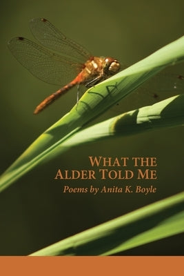 What the Alder Told Me by Boyle, Anita K.