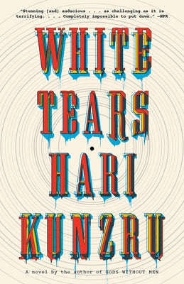 White Tears by Kunzru, Hari