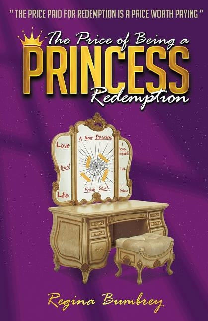 The Price of Being a Princess: Redemption by Bumbrey, Julius E.