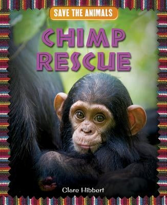 Chimp Rescue by Hibbert, Clare