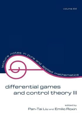 Differential Games and Control Theory III: Proceedings of the Third Kingston Conference by Liu, Pan-Tai