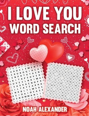 I Love You Word Search: Romantic Gift Book by Alexander, Noah