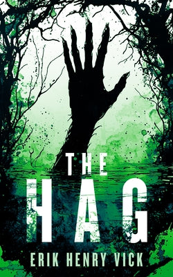 The Hag: A Supernatural Thriller by Vick, Erik Henry