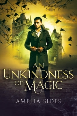 An Unkindness of Magic by Sides, Amelia G.
