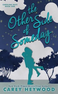 The Other Side of Someday by Heywood, Carey