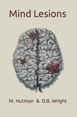 Mind Lesions: A Poetry Collection by Hutman, M.