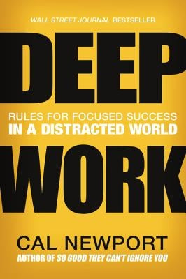 Deep Work Lib/E: Rules for Focused Success in a Distracted World by Newport, Cal