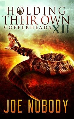 Holdinig Their Own XII: Copperheads by Ivester, E. T.