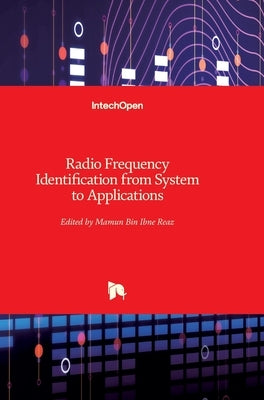 Radio Frequency Identification: from System to Applications by Reaz, Mamun Bin Ibne