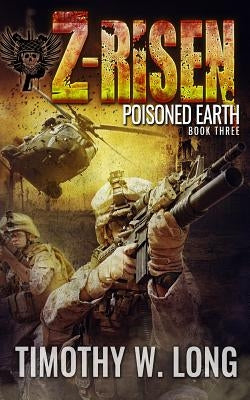 Z-Risen 3: Poisoned Earth by Long, Timothy W.