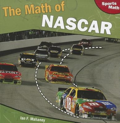 The Math of NASCAR by Mahaney, Ian F.