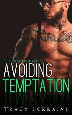 Avoiding Temptation: A Student/Teacher Romance by Lorraine, Tracy