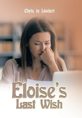 Eloise's Last Wish by Lindert, Chris Te