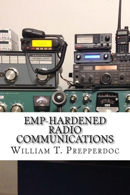 EMP-Hardened Radio Communications by Prepperdoc, William T.