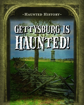 Gettysburg Is Haunted! by Morrison, Marie