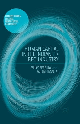 Human Capital in the Indian It / Bpo Industry by Pereira, V.