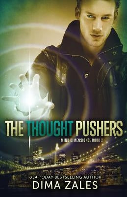 The Thought Pushers (Mind Dimensions Book 2) by Zales, Dima