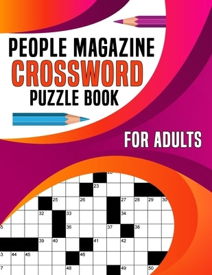 People Magazine Crossword puzzle Book For Adults: Engage with Historical Figures, Celebrities, and More in Every Challenge by Julian, Robin A.