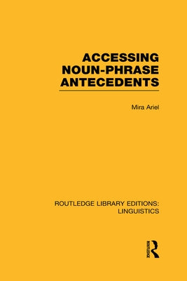 Accessing Noun-Phrase Antecedents by Ariel, Mira