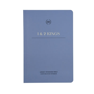 Lsb Scripture Study Notebook: 1 & 2 Kings: Legacy Standard Bible by Steadfast Bibles