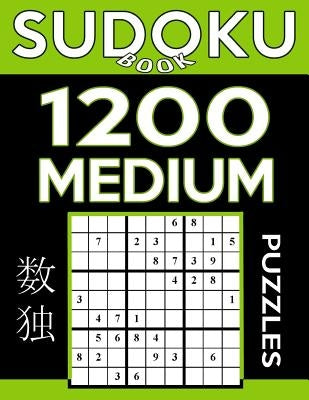 Sudoku Book 1,200 Medium Puzzles: Sudoku Puzzle Book With Only One Level of Difficulty by Book, Sudoku