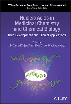 Nucleic Acids in Medicinal Chemistry and Chemical Biology: Drug Development and Clinical Applications by Chattopadhyaya, Jyoti