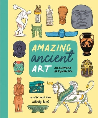 Amazing Ancient Art: A Seek-And-Find Activity Book by Artymowska, Aleksandra
