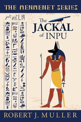 The Jackal of Inpu: A Menmenet Alternate History Mystery by Muller, Robert J.