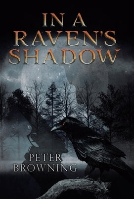 In a Raven's Shadow by Browning, Peter