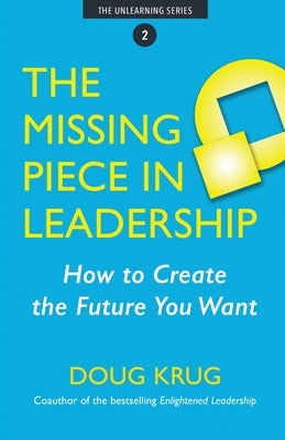 The Missing Piece in Leadership by Krug, Doug