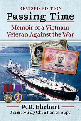 Passing Time: Memoir of a Vietnam Veteran Against the War, Rev. Ed. by Ehrhart, W. D.